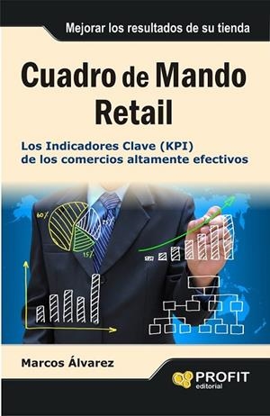 CUADRO DE MANDO RETAIL | 9788415735533 | ALVAREZ OROZCO, MARCOS | Llibreria L'Odissea - Libreria Online de Vilafranca del Penedès - Comprar libros