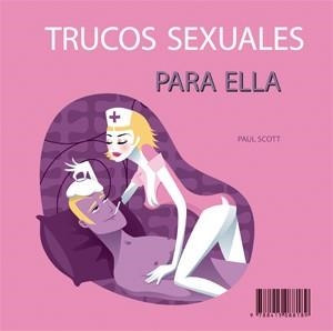 TRUCOS SEXUALES PARA EL Y TRUCOS SEXUALES PARA ELLA | 9788415088189 | SCOTT, PAUL / MORTENSEN, SOPHIA | Llibreria L'Odissea - Libreria Online de Vilafranca del Penedès - Comprar libros