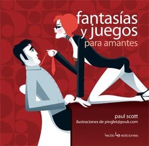 FANTASIAS Y JUEGOS PARA AMANTES | 9788415088172 | SCOTT, PAUL | Llibreria L'Odissea - Libreria Online de Vilafranca del Penedès - Comprar libros