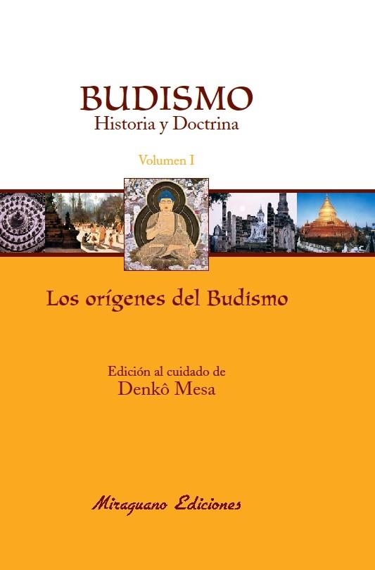 BUDISMO HISTORIA Y DOCTRINA. VOLUMEN I: LOS ORÍGENES DEL BUDISMO | 9788478132966 | MESA, DENKO | Llibreria L'Odissea - Libreria Online de Vilafranca del Penedès - Comprar libros