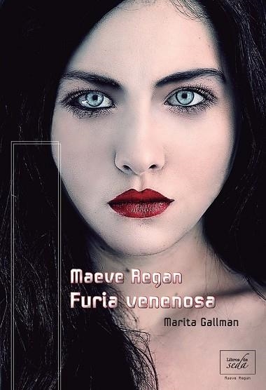 MAEVE REGAN FURIA VENENOSA | 9788415854029 | GALLMAN, MARITA | Llibreria L'Odissea - Libreria Online de Vilafranca del Penedès - Comprar libros