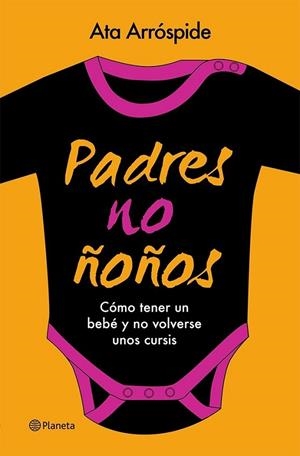 PADRES NO ÑOÑOS | 9788408113713 | ARROSPIDE, ATA | Llibreria Online de Vilafranca del Penedès | Comprar llibres en català