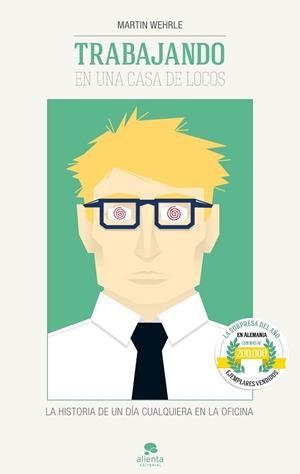 TRABAJANDO EN UNA CASA DE LOCOS | 9788415678038 | WEHRLE, MARTIN | Llibreria Online de Vilafranca del Penedès | Comprar llibres en català