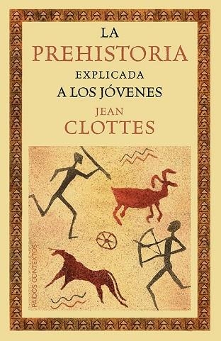LA PREHISTORIA EXPLICADA A LOS JÓVENES | 9788449328916 | CLOTTES, JEAN | Llibreria L'Odissea - Libreria Online de Vilafranca del Penedès - Comprar libros
