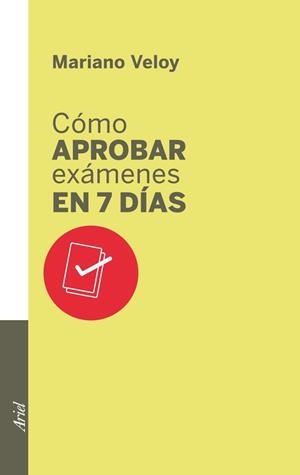 CÓMO APROBAR EXÁMENES EN 7 DÍAS | 9788434400702 | VELOY, MARIANO | Llibreria L'Odissea - Libreria Online de Vilafranca del Penedès - Comprar libros