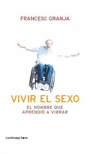 VIVIR EL SEXO | 9788492545988 | GRANJA, FRANCESC | Llibreria L'Odissea - Libreria Online de Vilafranca del Penedès - Comprar libros
