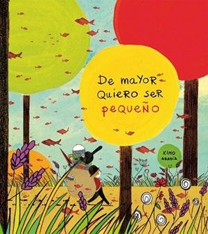 DE MAYOR QUIERO SER PEQUEÑO | 9788494061875 | ABADÍA, JOAQUÍN | Llibreria L'Odissea - Libreria Online de Vilafranca del Penedès - Comprar libros