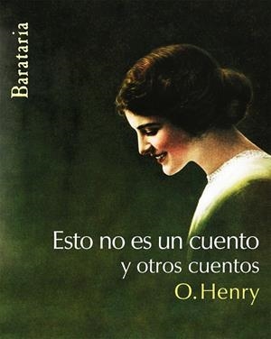 ESTO NO ES UN CUENTO Y OTROS CUENTOS | 9788495764843 | HENRY, O. | Llibreria L'Odissea - Libreria Online de Vilafranca del Penedès - Comprar libros