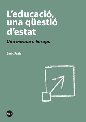 L'EDUCACIÓ, UNA QÜESTIÓ D'ESTAT | 9788447536931 | PRATS, ENRIC | Llibreria L'Odissea - Libreria Online de Vilafranca del Penedès - Comprar libros