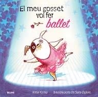 EL MEU GOSSET VOL FER BALLET | 9788498016086 | KEMP, SARA | Llibreria Online de Vilafranca del Penedès | Comprar llibres en català