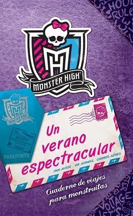 MONSTER HIGH UN VERANO ESPECTRACULAR CUADERNO DE VIAJES PARA MONSTRUITAS | 9788437281285 | DANESHVARI, GITTY | Llibreria L'Odissea - Libreria Online de Vilafranca del Penedès - Comprar libros