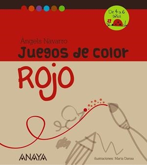 JUEGOS DE COLOR ROJO DE 4 A 6 AÑOS | 9788467840216 | NAVARRO, ÀNGELS | Llibreria L'Odissea - Libreria Online de Vilafranca del Penedès - Comprar libros