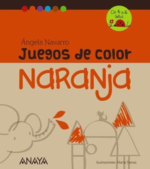 JUEGOS DE COLOR NARANJA | 9788467840230 | NAVARRO, ÀNGELS | Llibreria L'Odissea - Libreria Online de Vilafranca del Penedès - Comprar libros