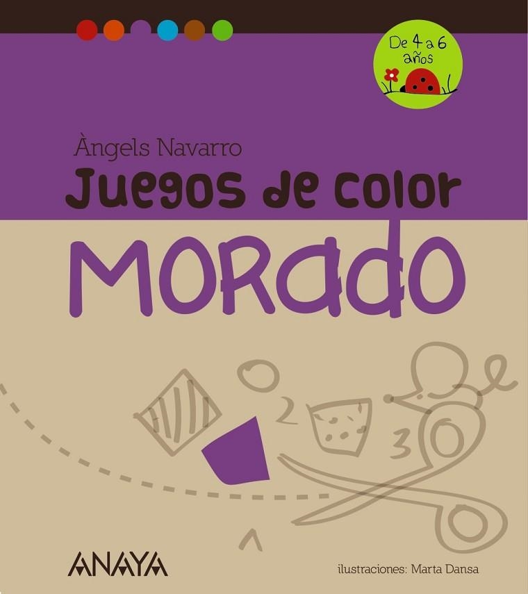 JUEGOS DE COLOR MORADO DE 4 A 6 AÑOS | 9788467840247 | NAVARRO, ÀNGELS | Llibreria L'Odissea - Libreria Online de Vilafranca del Penedès - Comprar libros