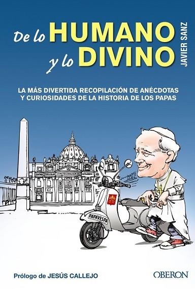 DE LO HUMANO Y LO DIVINO | 9788441533783 | SANZ, JAVIER | Llibreria L'Odissea - Libreria Online de Vilafranca del Penedès - Comprar libros