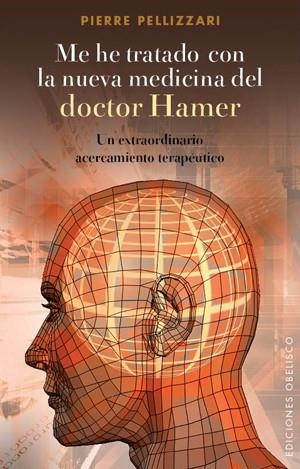 ME HE TRATADO CON LA NUEVA MEDICINA DEL DOCTOR HAMER | 9788497777490 | PELLIZAN, P | Llibreria Online de Vilafranca del Penedès | Comprar llibres en català