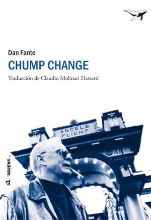 CHUMP CHANGE | 9788493805142 | FANTE, DAN | Llibreria Online de Vilafranca del Penedès | Comprar llibres en català