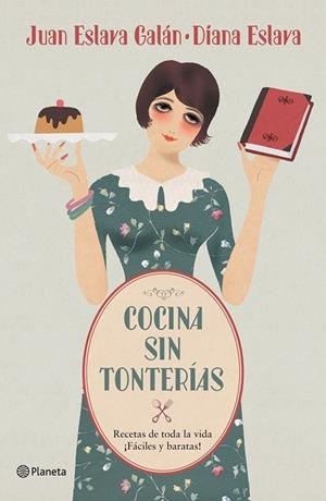 COCINA SIN TONTERÍAS | 9788408052975 | ESLAVA GALAN, JUAN | Llibreria L'Odissea - Libreria Online de Vilafranca del Penedès - Comprar libros