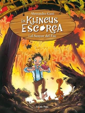 EL KLINCUS ESCORÇA I EL SENYOR FOC | 9788499325408 | GATTI, ALESSANDRO | Llibreria L'Odissea - Libreria Online de Vilafranca del Penedès - Comprar libros