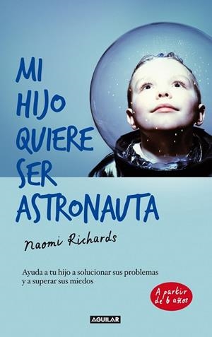 MI HIJO QUIERE SER ASTRONAUTA | 9788403013193 | RICHARDS, NAOMI | Llibreria L'Odissea - Libreria Online de Vilafranca del Penedès - Comprar libros