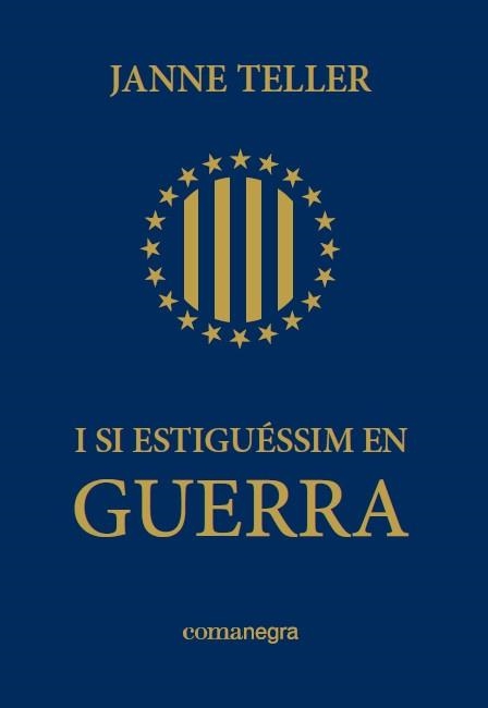 I SI ESTIGUÉSSIM EN GUERRA | 9788415097679 | TELLER, JANNE | Llibreria L'Odissea - Libreria Online de Vilafranca del Penedès - Comprar libros