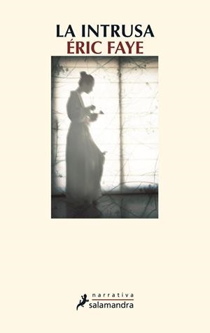 LA INTRUSA | 9788498384963 | FAYE, ÉRIC | Llibreria L'Odissea - Libreria Online de Vilafranca del Penedès - Comprar libros