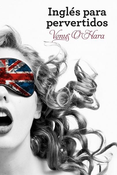 INGLES PARA PERVERTIDOS | 9788425350283 | O'HARA, VENUS | Llibreria L'Odissea - Libreria Online de Vilafranca del Penedès - Comprar libros