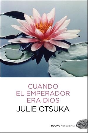 CUANDO EL EMPERADOR ERA DIOS | 9788415355625 | OTSUKA, JULIE | Llibreria Online de Vilafranca del Penedès | Comprar llibres en català