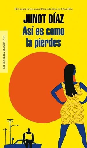 ASÍ ES COMO LA PIERDES | 9788439726791 | DIAZ, JUNOT | Llibreria Online de Vilafranca del Penedès | Comprar llibres en català
