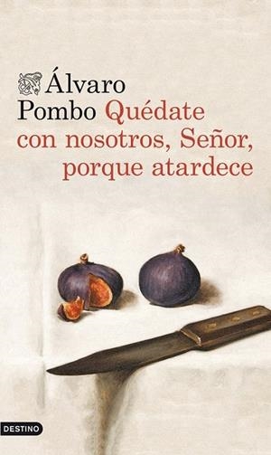QUÉDATE CON NOSOTROS SEÑOR PORQUE ATARDECE | 9788423346561 | POMBO, ALVARO | Llibreria Online de Vilafranca del Penedès | Comprar llibres en català