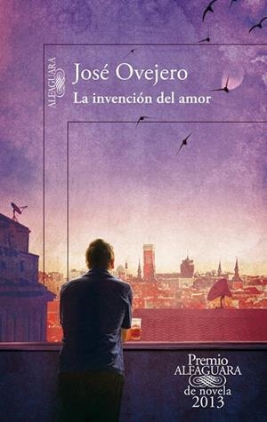 LA INVENCIÓN DEL AMOR | 9788420414690 | OVEJERO, JOSÉ | Llibreria L'Odissea - Libreria Online de Vilafranca del Penedès - Comprar libros