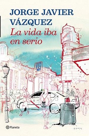 LA VIDA IBA EN SERIO | 9788408013907 | VAZQUEZ, JORGE JAVIER | Llibreria L'Odissea - Libreria Online de Vilafranca del Penedès - Comprar libros