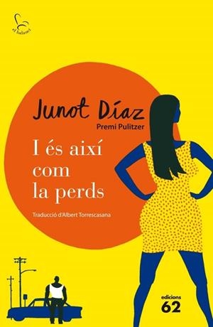 I ÉS AIXÍ COM LA PERDS | 9788429771190 | DIAZ, JUNOT | Llibreria Online de Vilafranca del Penedès | Comprar llibres en català