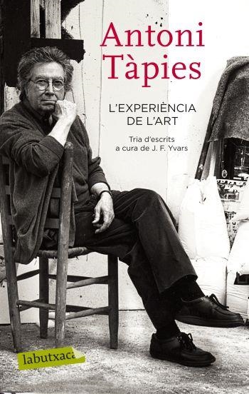 L'EXPERIENCIA DE L'ART ANTONI TAPIES | 9788499301587 | TAPIES, ANTONI | Llibreria Online de Vilafranca del Penedès | Comprar llibres en català