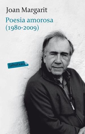 POESIA AMOROSA 1980 2009 | 9788499301129 | MARGARIT, JOAN | Llibreria L'Odissea - Libreria Online de Vilafranca del Penedès - Comprar libros