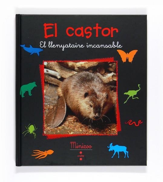 EL CASTOR EL LLENYATAIRE INCANSABLE | 9788466124232 | TRACQUI, VALERIE I LORNE, PATRICK | Llibreria L'Odissea - Libreria Online de Vilafranca del Penedès - Comprar libros