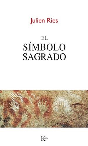 EL SÍMBOLO DE LO SAGRADO | 9788499882383 | RIES, JULIEN | Llibreria L'Odissea - Libreria Online de Vilafranca del Penedès - Comprar libros
