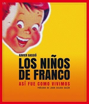 LOS NIÑOS DE FRANCO | 9788497859356 | GASSIÓ, XAVIER | Llibreria Online de Vilafranca del Penedès | Comprar llibres en català