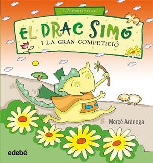EL DRAC SIMO I LA GRAN COMPETICIO | 9788468303673 | ARANEGA, MERCE | Llibreria L'Odissea - Libreria Online de Vilafranca del Penedès - Comprar libros