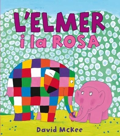 L'ELMER I LA ROSA | 9788448834951 | MCKEE, DAVID | Llibreria L'Odissea - Libreria Online de Vilafranca del Penedès - Comprar libros