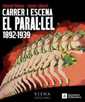 CARRER I ESCENA EL PARAL-LEL 1892 1939 | 9788483307076 | MOLNER, EDUARD, ALBERTI, XAVIER | Llibreria L'Odissea - Libreria Online de Vilafranca del Penedès - Comprar libros