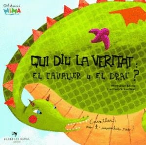 QUI DIU LA VERITAT EL CAVALLER O EL DRAC | 9788492745128 | BALADA, M- SANS, E | Llibreria L'Odissea - Libreria Online de Vilafranca del Penedès - Comprar libros