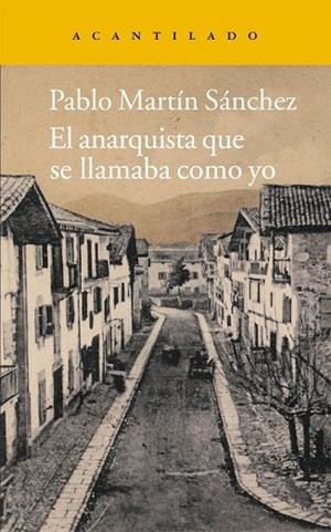 EL ANARQUISTA QUE SE LLAMABA COMO YO | 9788415689188 | MARTÍN SÁNCHEZ, PABLO | Llibreria Online de Vilafranca del Penedès | Comprar llibres en català