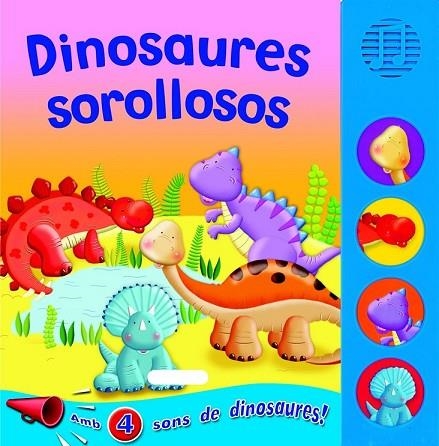 DINOSAUES SOROLLOSOS | 9788467706376 | AA.VV | Llibreria Online de Vilafranca del Penedès | Comprar llibres en català