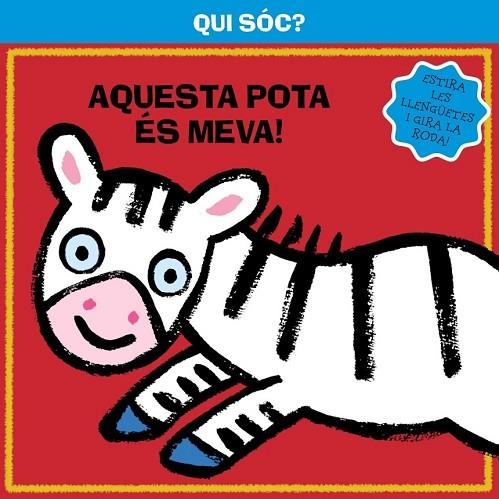 QUI SÓC AQUESTA POTA ÉS MEVA | 9788499064314 | AA. VV. | Llibreria L'Odissea - Libreria Online de Vilafranca del Penedès - Comprar libros