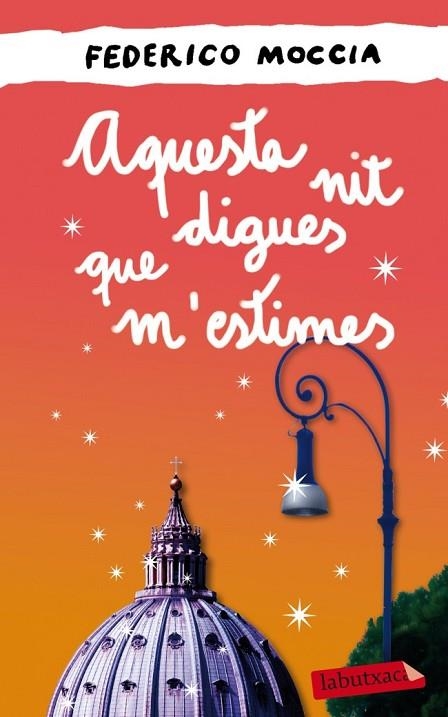 AQUESTA NIT DIGUES QUE M'ESTIMES | 9788499306063 | MOCCIA, FEDERICO | Llibreria Online de Vilafranca del Penedès | Comprar llibres en català