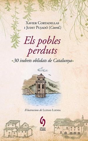 ELS POBLES PERDUTS | 9788493874308 | CORTADELLAS, XAVIER / PUJADO, JUDIT (COORD.) | Llibreria Online de Vilafranca del Penedès | Comprar llibres en català