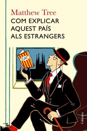 COM EXPLICAR AQUEST PAIS ALS ESTRANGERS | 9788466413596 | TREE, MATTHEW | Llibreria L'Odissea - Libreria Online de Vilafranca del Penedès - Comprar libros