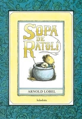 SOPA DE RATOLÍ | 9788484648185 | LOBEL, ARNOLD | Llibreria L'Odissea - Libreria Online de Vilafranca del Penedès - Comprar libros
