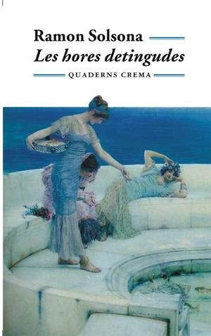 LES HORES DETINGUDES | 9788477271222 | RAMON SOLSONA | Llibreria Online de Vilafranca del Penedès | Comprar llibres en català